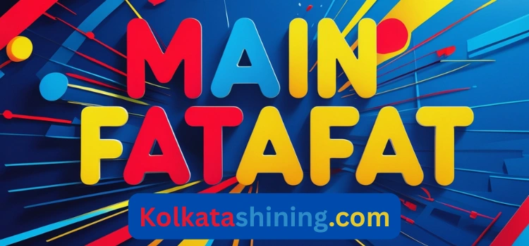 main fatafat